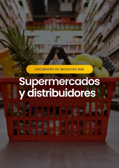 Encuentro de Negocios con Supermercados y distribuidores